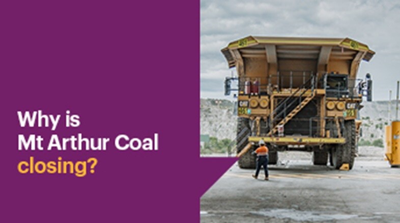 Big mining truck with text saying "Why is Mt Arthur Coal closing?"